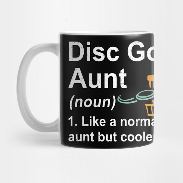 Disc Golf Aunt Noun Like A Normal Aunt But Cooler by kateeleone97023